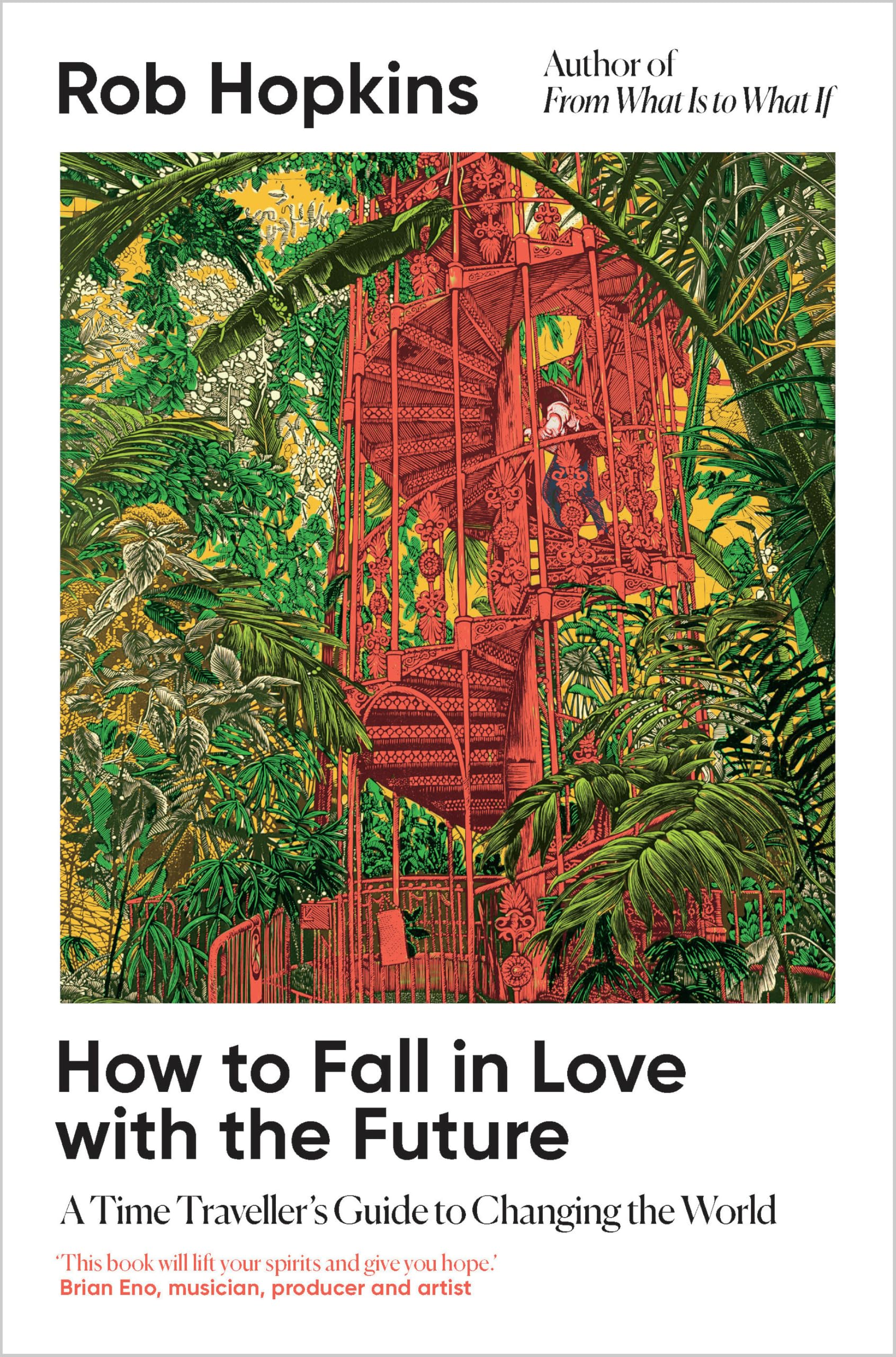 How to Fall in Love with the Future: A Time Traveller's Guide to